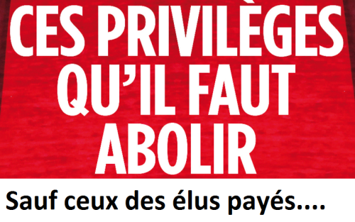 Nos élus abolissent les « privilèges »… sauf les leurs !